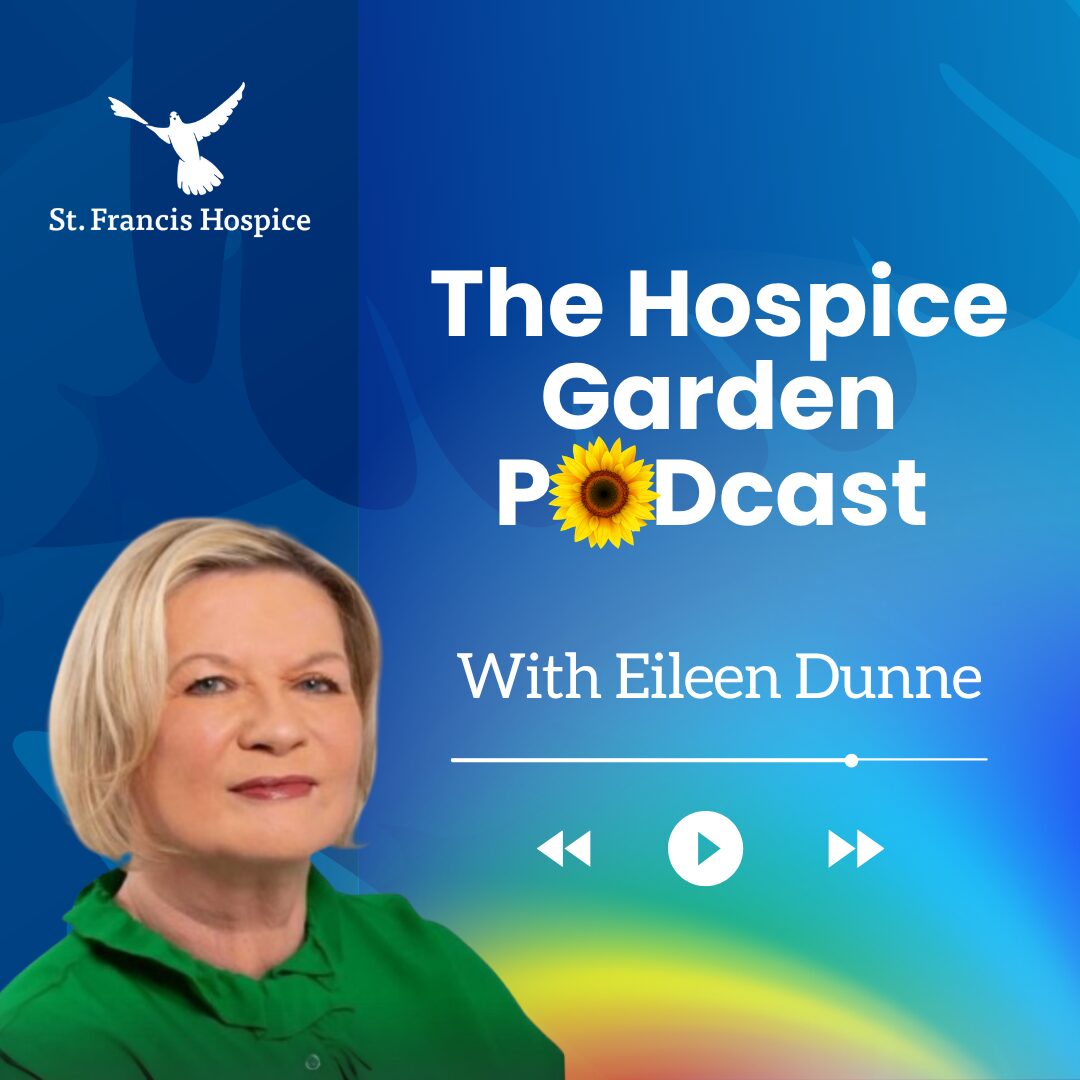 St Francis Hospice - The Hospice Garden PODcast